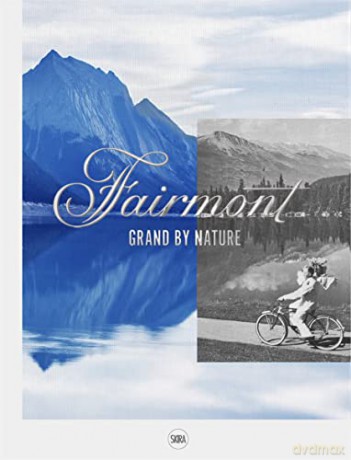 Fairmont: Grand by Nature - Susan Sarandon [KSIĄŻKA]