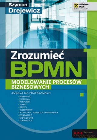 Zrozumieć BPMN. Modelowanie procesów biznesowych [KSIĄŻKA]