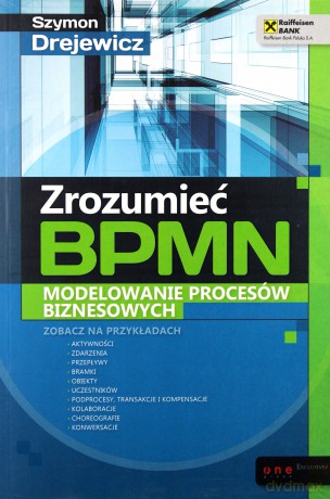 Zrozumieć BPMN. Modelowanie procesów biznesowych [KSIĄŻKA]