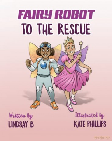 Fairy Robot to the Rescue - Lindsay B [KSIĄŻKA]