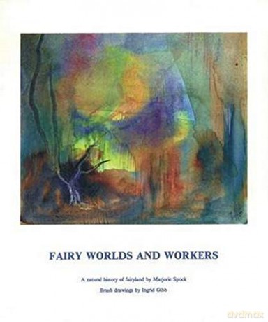 Fairy Worlds and Workers: A Natural History of Fairyland - Marjorie Spock [KSIĄŻKA]