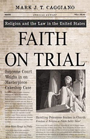 Faith on Trial: Religion and the Law in the United States - Mark J. T. Caggiano [KSIĄŻKA]