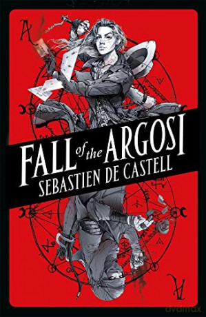 Fall of the Argosi (Spellslinger) - Sebastien de Castell [KSIĄŻKA]