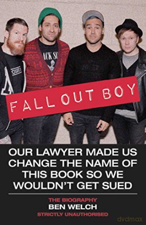 Fall Out Boy: The Biography - Ben Welch [KSIĄŻKA]