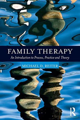 Family Therapy: An Introduction to Process, Practice and Theory - Michael D. Reiter [KSIĄŻKA]