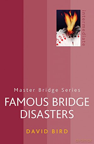 Famous Bridge Disasters (MASTER BRIDGE) - David Bird [KSIĄŻKA]