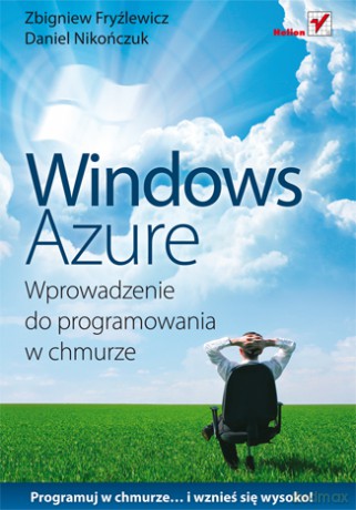 Windows Azure. Wprowadzenie do programowania w chmurze [KSIĄŻKA]