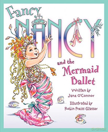 Fancy Nancy and the Mermaid Ballet - Jane O'Connor [KSIĄŻKA]