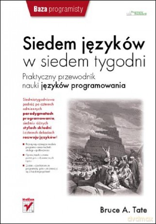 Siedem języków w siedem tygodni. Praktyczny przewodnik nauki języków programowania [KSIĄŻKA]