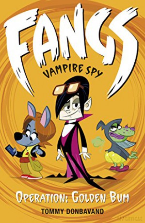 Fangs Vampire Spy Book 1: Operation: Golden Bum (Fangs Vampire Spy books) - Tommy Donbavand [KSIĄŻKA]
