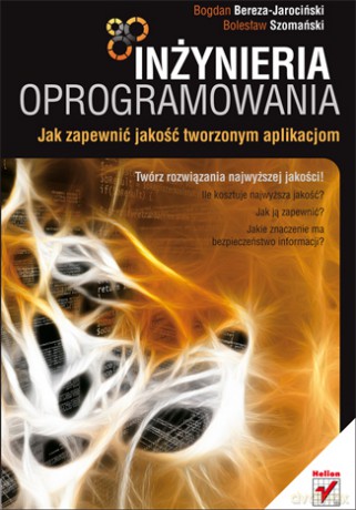 Inżynieria oprogramowania. Jak zapewnić jakość tworzonym aplikacjom [KSIĄŻKA]