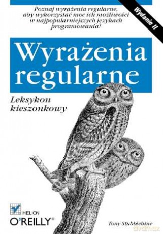 Wyrażenia regularne. Leksykon kieszonkowy. Wydanie II [KSIĄŻKA]