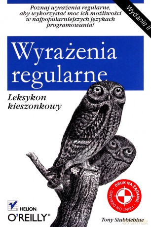 Wyrażenia regularne. Leksykon kieszonkowy. Wydanie II [KSIĄŻKA]