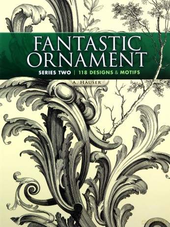Fantastic Ornament, Series Two: 118 Designs and Motifs (Dover Pictorial Archive) - A. Hauser [KSIĄŻKA]