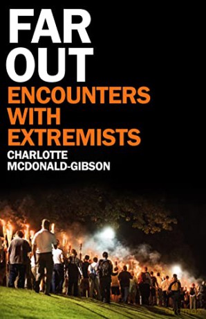 Far Out: Encounters With Extremists - Charlotte McDonald-Gibson [KSIĄŻKA]