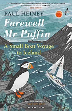 Farewell Mr Puffin: A small boat voyage to Iceland - Paul Heiney [KSIĄŻKA]