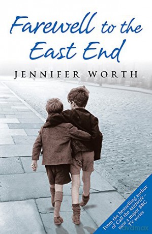 Farewell To The East End (Call The Midwife) - Jennifer Worth [KSIĄŻKA]