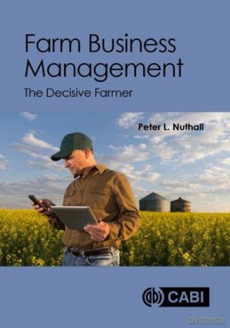 Farm Business Management: The Decisive Farmer - Peter L Nuthall [KSIĄŻKA]