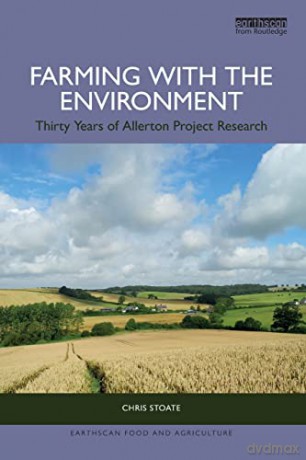 Farming with the Environment: Thirty Years of Allerton Project Research (Earthscan Food and Agriculture) - Chris Stoate [KSIĄŻKA]