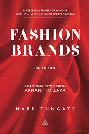 Fashion Brands: Branding Style from Armani to Zara - Mark Tungate [KSIĄŻKA]