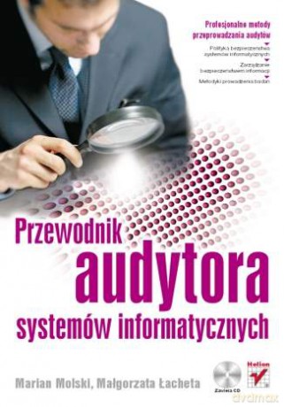 Przewodnik audytora systemów informatycznych [KSIĄŻKA]