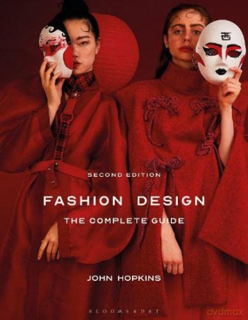 Fashion Design: The Complete Guide - John Hopkins [KSIĄŻKA]