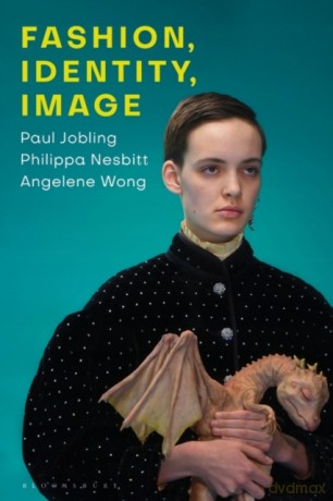 Fashion, Identity, Image - Philippa Nesbitt [KSIĄŻKA]