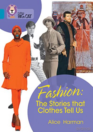 Fashion: The Stories that Clothes Tell Us: Band 13/Topaz (Collins Big Cat) - Alice Harman [KSIĄŻKA]