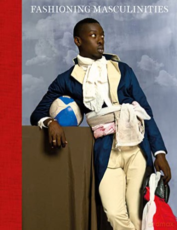 Fashioning Masculinities: The Art of Menswear - Rosalind McKever [KSIĄŻKA]