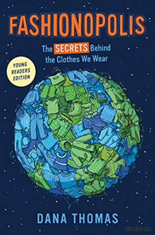 Fashionopolis (Young Readers Edition): The Secrets Behind the Clothes We Wear - Dana Thomas [KSIĄŻKA]