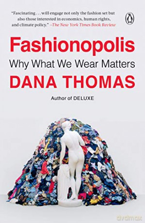 Fashionopolis: Why What We Wear Matters - Dana Thomas [KSIĄŻKA]