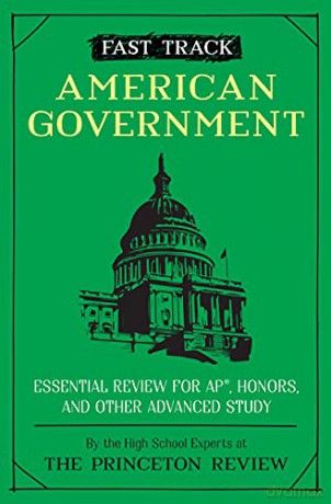 Fast Track: American Government: Essential Review for AP, Honors, and Other Advanced Study (High School Subject Review) - Princeton Review [KSIĄŻKA]
