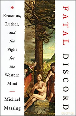 Fatal Discord: Erasmus, Luther, and the Fight for the Western Mind - Michael Massing [KSIĄŻKA]