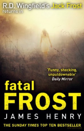 Fatal Frost: DI Jack Frost series 2 (DI Jack Frost Prequel, 2) - James Henry [KSIĄŻKA]