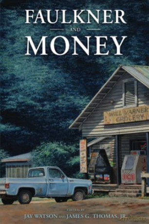 Faulkner and Money (Faulkner and Yoknapatawpha Series) - Jay Watson [KSIĄŻKA]