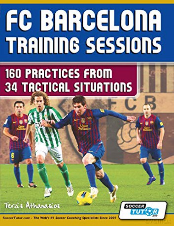 FC Barcelona Training Sessions: 160 Practices from 34 Tactical Situations - Athanasios Terzis [KSIĄŻKA]