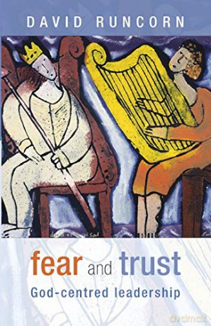Fear and Trust: God-centred leadership - David Runcorn [KSIĄŻKA]