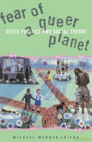 Fear Of A Queer Planet: Queer Politics and Social Theory: 6 (Studies in Classical Philology) - Michael Warner [KSIĄŻKA]