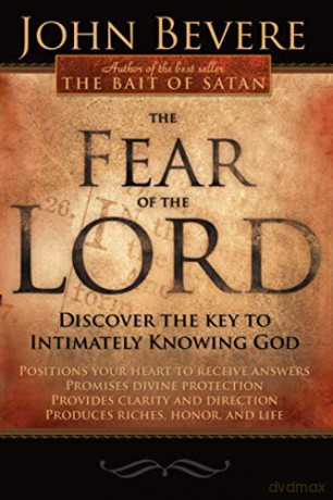 Fear of the Lord: Discover the Key to Intimately Knowing God - John Bevere [KSIĄŻKA]