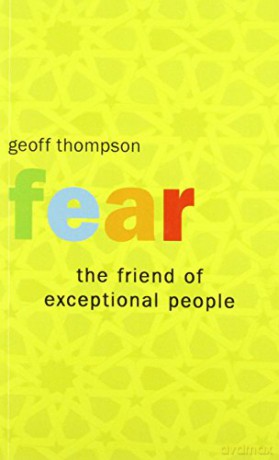 Fear the Friend of Exceptional People - Geoff Thompson [KSIĄŻKA]