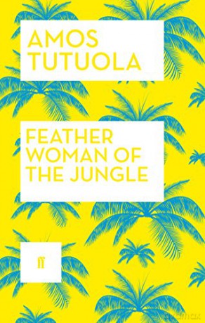 Feather Woman of the Jungle - Amos Tutuola [KSIĄŻKA]