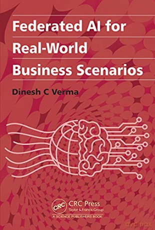 Federated AI for Real-World Business Scenarios - Dinesh C. Verma [KSIĄŻKA]