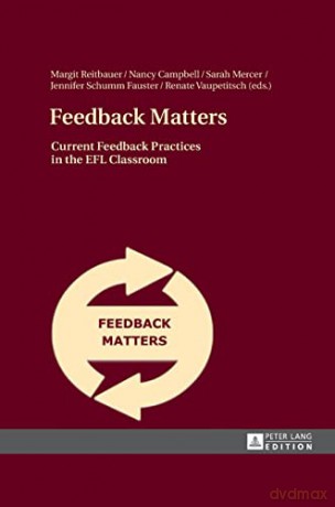 Feedback Matters; Current Feedback Practices in the EFL Classroom - Margit Reitbauer [KSIĄŻKA]