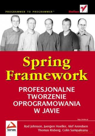 Spring Framework. Profesjonalne tworzenie oprogramowania w Javie [KSIĄŻKA]