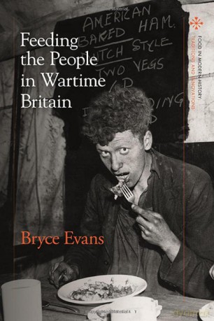 Feeding the People in Wartime Britain (Food in Modern History: Traditions and Innovations) - Bryce Evans [KSIĄŻKA]