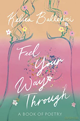 Feel Your Way Through: A Book of Poetry - Kelsea Ballerini [KSIĄŻKA]