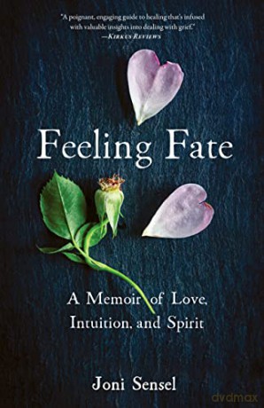 Feeling Fate: A Memoir of Love, Intuition, and Spirit - Joni Sensel [KSIĄŻKA]
