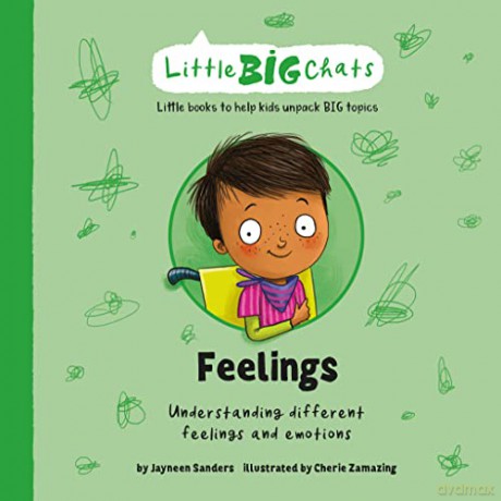 Feelings: Understanding different feelings and emotions (Little Big Chats) - Jayneen Sanders [KSIĄŻKA]