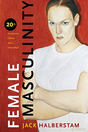 Female Masculinity - Jack Halberstam [KSIĄŻKA]
