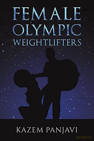 Female Olympic Weightlifters - Kazem Panjavi [KSIĄŻKA]